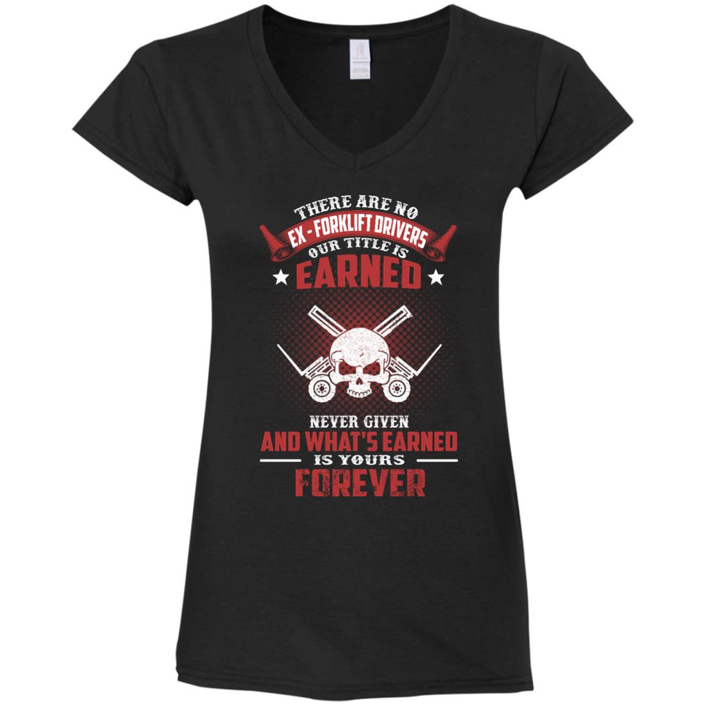 Forklift Driver Tee Shirt - There are no EX - Forklioft Drivers Our Tittles Is Earned tshirt