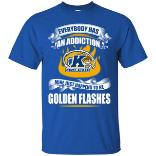 Everybody Has An Addiction Mine Just Happens To Be Kent State Golden Flashes Tshirt