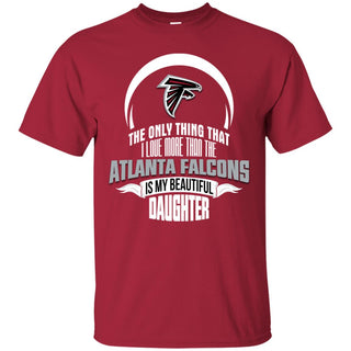 The Only Thing Dad Loves His Daughter Fan Atlanta Falcons Tshirt