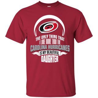 The Only Thing Dad Loves His Daughter Fan Carolina Hurricanes Tshirt