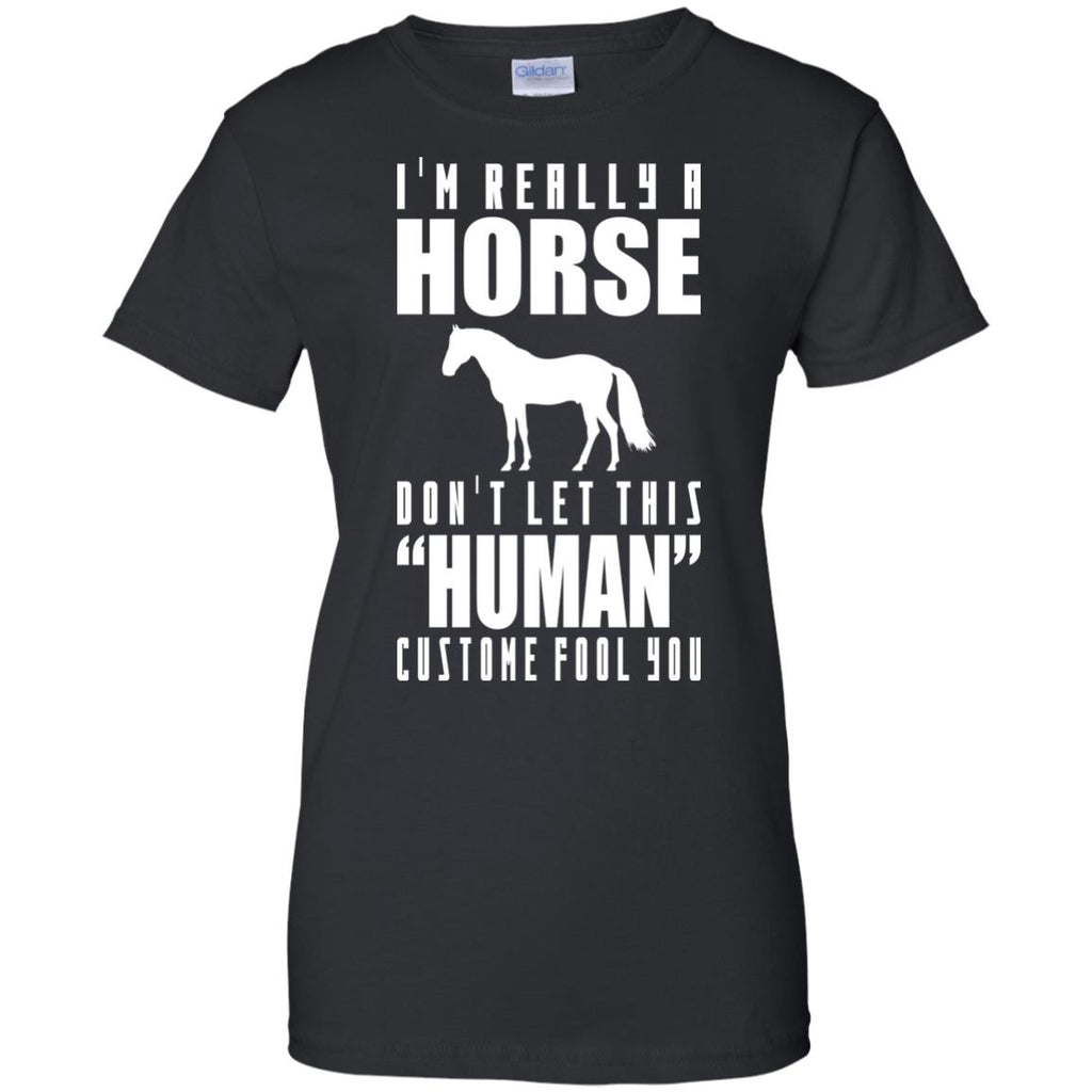 I'm Really A Horse Don't Let This Human Custome Fool You Horse Tshirt