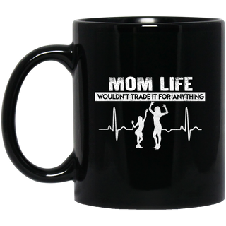 Nice Mom Mugs - Mom Life Wouldn't Trade It For Anything, Daughter