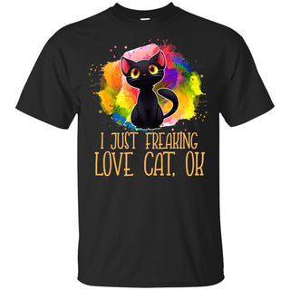 Watercolor I Just Freaking Love Cat T Shirt For Lover