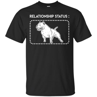 Relationship Status - Pitbull Shirts