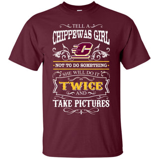 She Will Do It Twice - Take Pictures Central Michigan Chippewas Tshirt