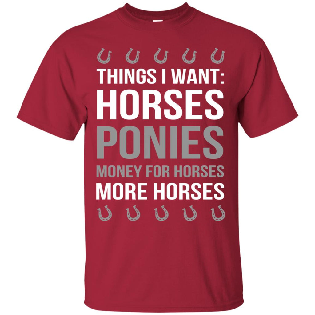 Things I Want Horses Ponies Money For Horses More Horses Tshirt