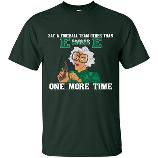 Say A Football Team Other Than Eastern Michigan Eagles Tshirt For Fan