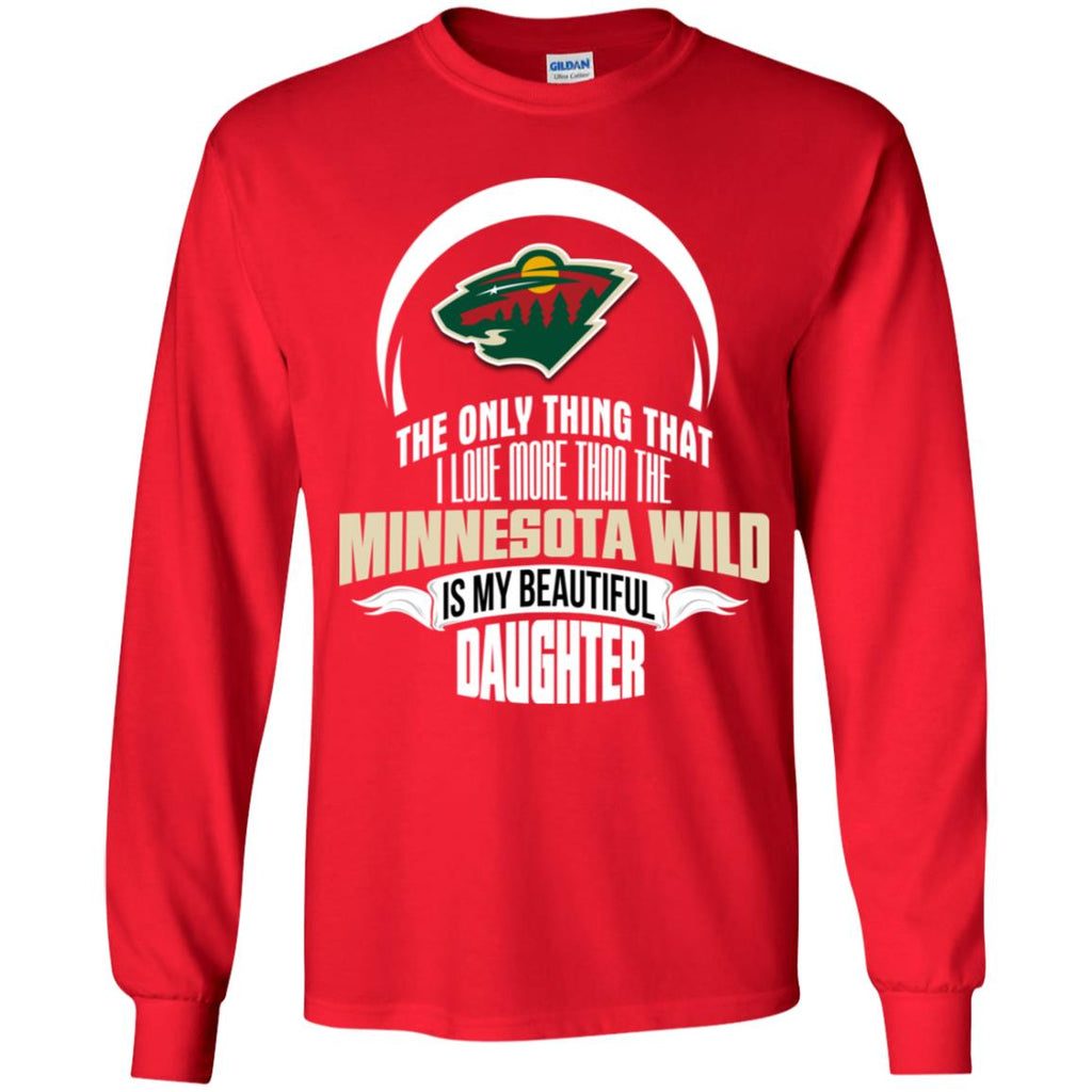 The Only Thing Dad Loves His Daughter Fan Minnesota Wild Tshirt