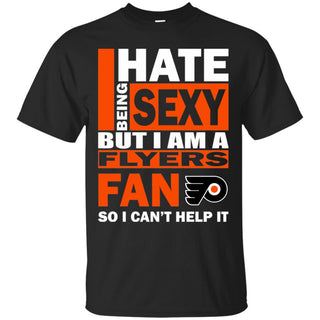 I Hate Being Sexy But I Am A Philadelphia Flyers Fan Tshirt For Lover