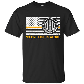 Dad Dispatcher No One Fights Alone T Shirt