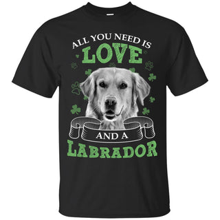 Funny Labrador Tshirt All You Ned Is Love Labra Dog Gift