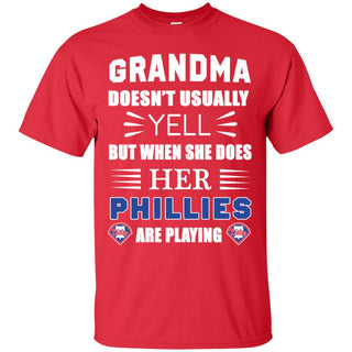 Grandma Doesn't Usually Yell She Does Her Philadelphia Phillies Tshirt