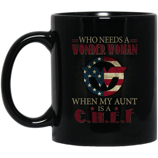 Nice Chef Mugs - Who Need A Wonder Woman When My Aunt Is A Chef