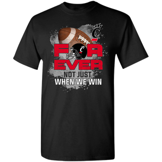 For Ever Not Just When We Win Cincinnati Bearcats Shirt