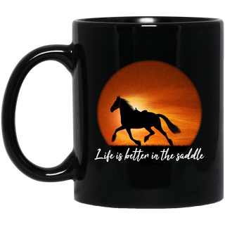 Life Is Better In The Saddle Horse Mugs