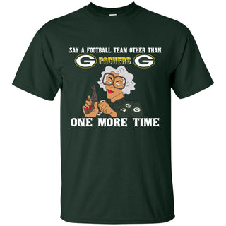 Say A Football Team Other Than Green Bay Packers Tshirt For Fan