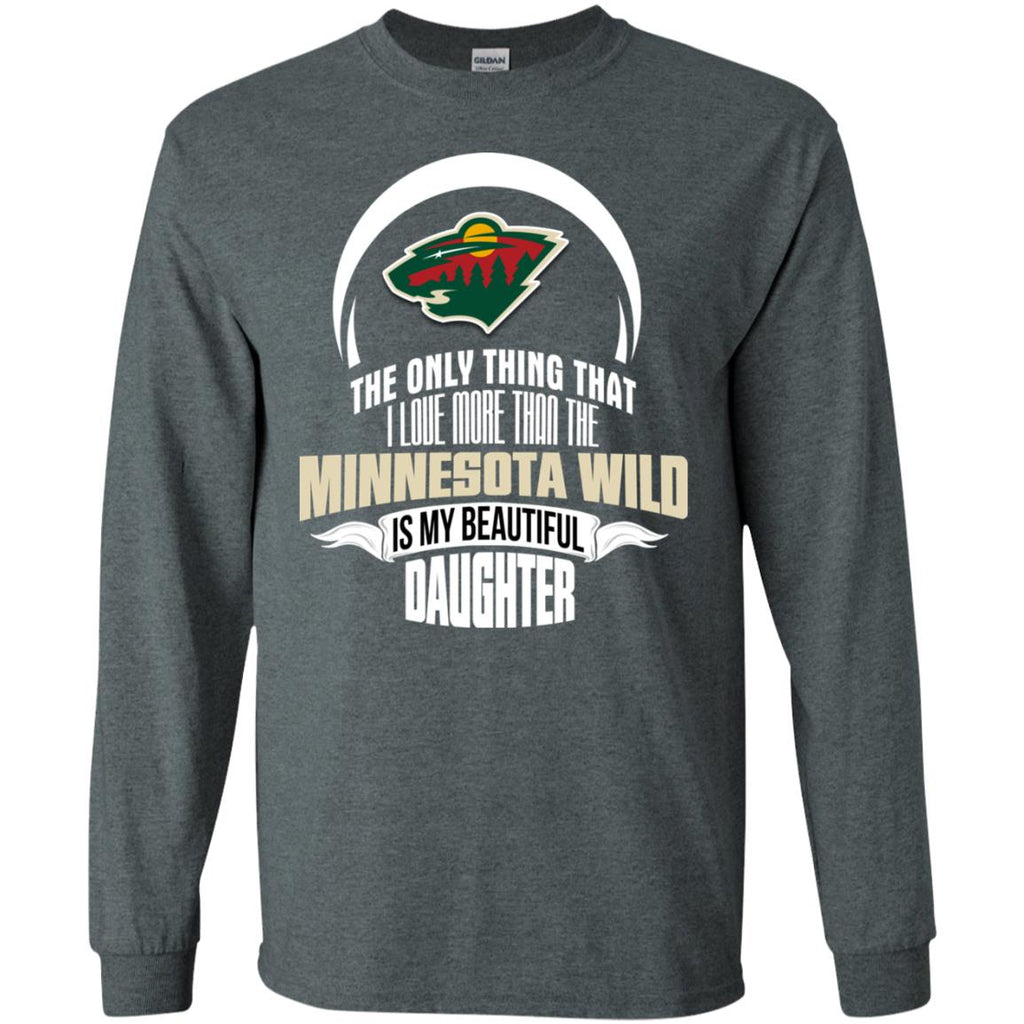 The Only Thing Dad Loves His Daughter Fan Minnesota Wild Tshirt