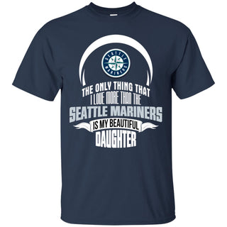 The Only Thing Dad Loves His Daughter Fan Seattle Mariners Tshirt
