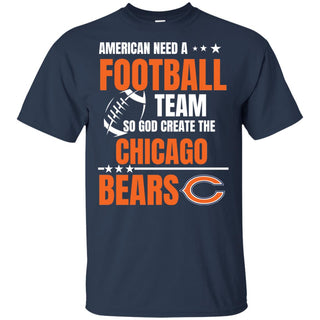 American Need A Chicago Bears Team T Shirt