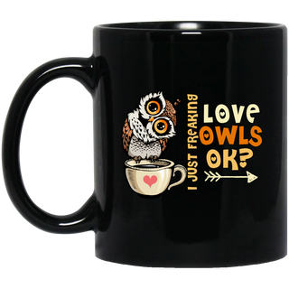 I Just Freaking Love Owls Ok Mugs