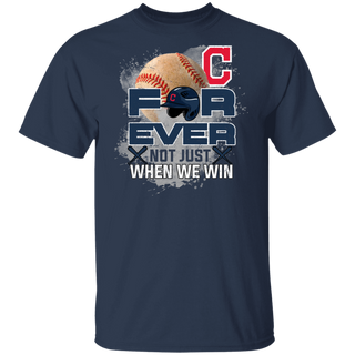 For Ever Not Just When We Win Cleveland Indians Shirt