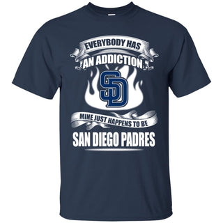 Has An Addiction Mine Just Happens To Be San Diego Padres Tshirt