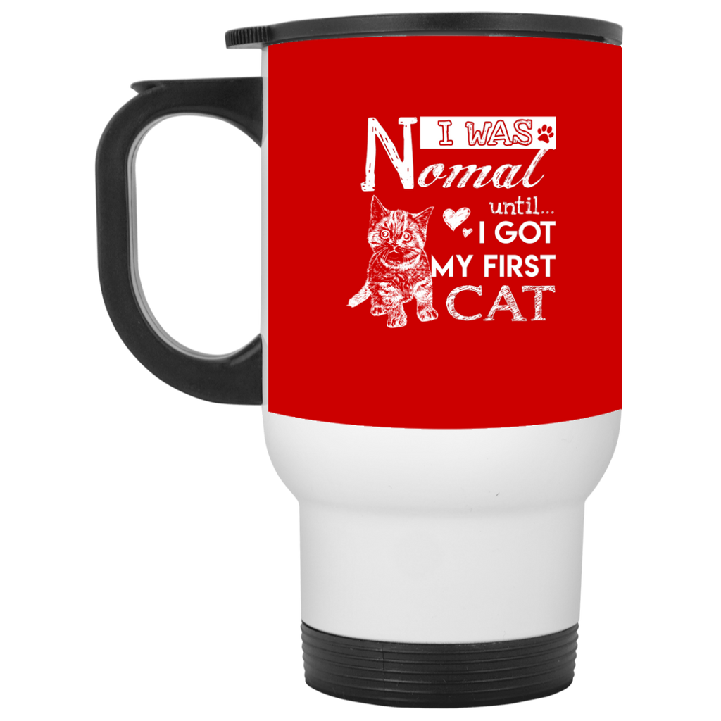 Cute Cat Mugs. I Was Normal Until I Got My First Cat, is best gift