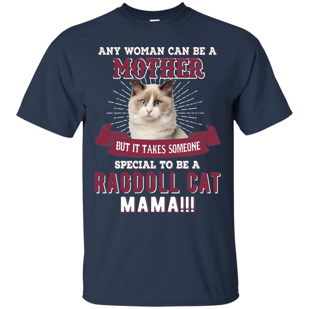 It Takes Someone Special To Be A Ragdoll Cat Mama Tee Shirt Kitten Gift