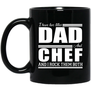 Nice Profession Mugs - I Have Two Titles - Dad - Chef, cool gift