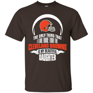 The Only Thing Dad Loves His Daughter Fan Cleveland Browns Tshirt