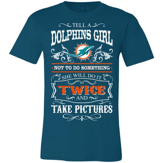 She Will Do It Twice And Take Pictures Miami Dolphins Tshirt For Fan