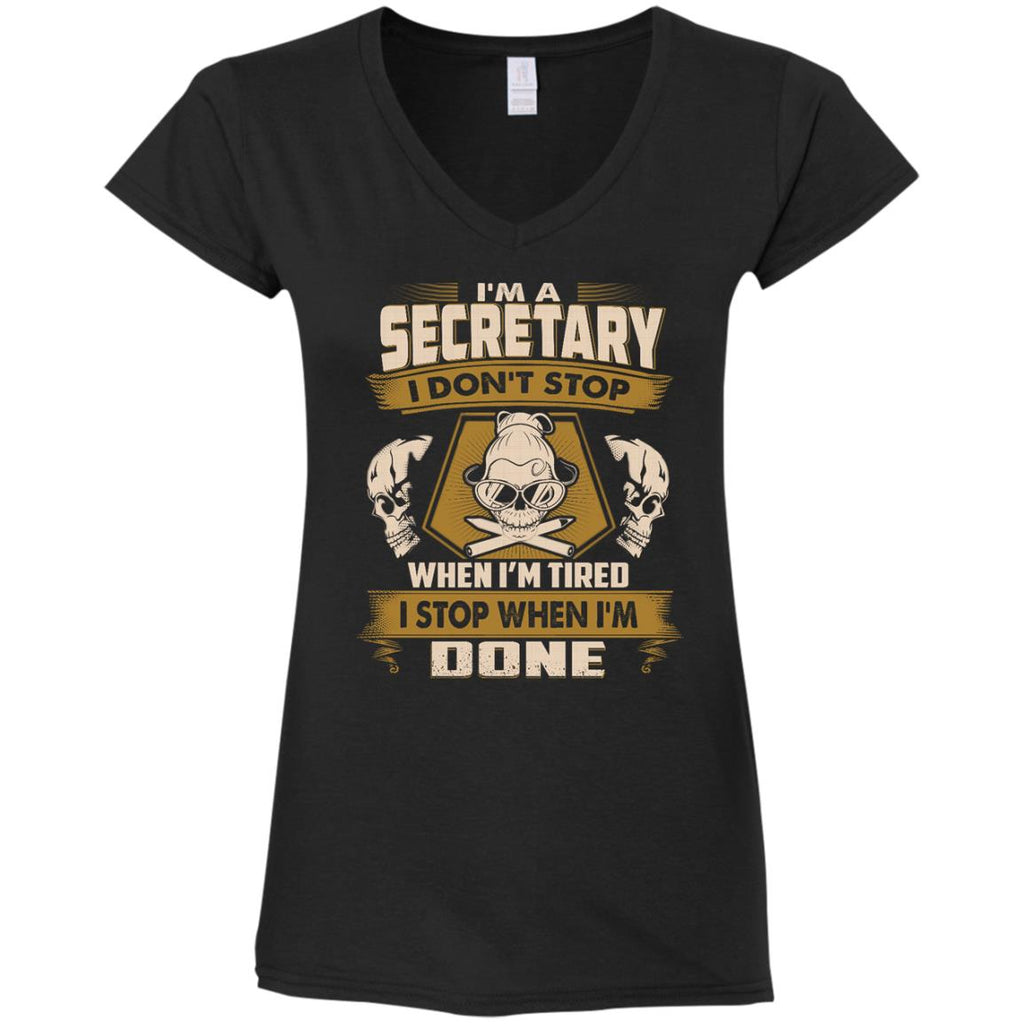Cool Secretary Tee Shirt I Don't Stop When I'm Tired Gift Tshirt