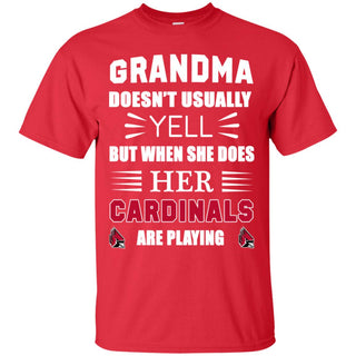 Grandma Doesn't Usually Yell She Does Her Ball State Cardinals Tshirt