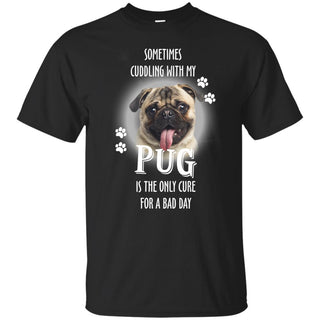 Sometimes Cuddling With My Pug T Shirts