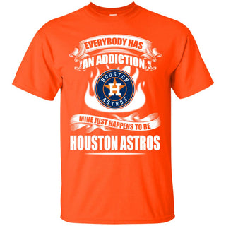 Has An Addiction Mine Just Happens To Be Houston Astros Tshirt