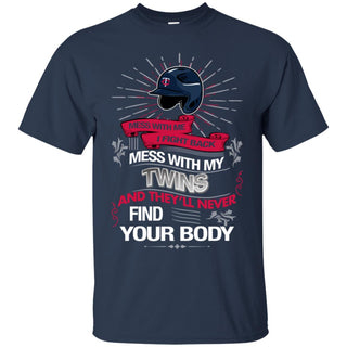 My Minnesota Twins And They'll Never Find Your Body Tshirt For Fan