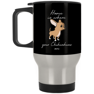 Home Is Where My Chihuahua  Are Mugs