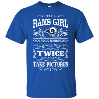 She Will Do It Twice And Take Pictures Los Angeles Rams Tshirt For Fan