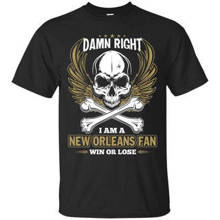 I Am A New Orleans Saints Fan Win Or Lose Tshirt For Lovers