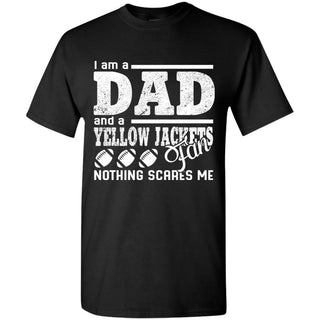 I Am A Dad And A Fan Nothing Scares Me Georgia Tech Yellow Jackets Tshirt