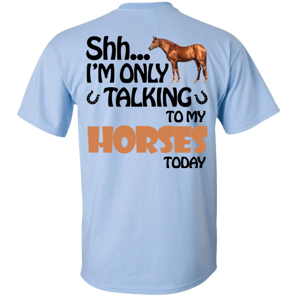 I'm Only Talking To My Horses Today Horse Tshirt For Equestrian Gift