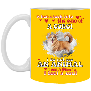 Nice Corgi Mugs - When I Look Into The Eyes Of A Corgi, cool gift