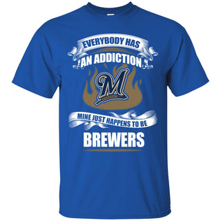 Everybody Has An Addiction Mine Just Happens To Be Milwaukee Brewers Tshirt