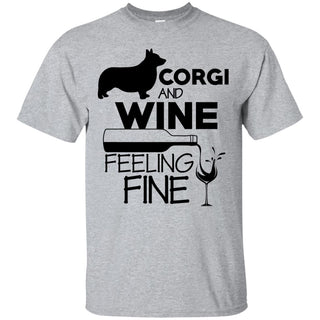 Corgi & Wine Feeling Fine T Shirts