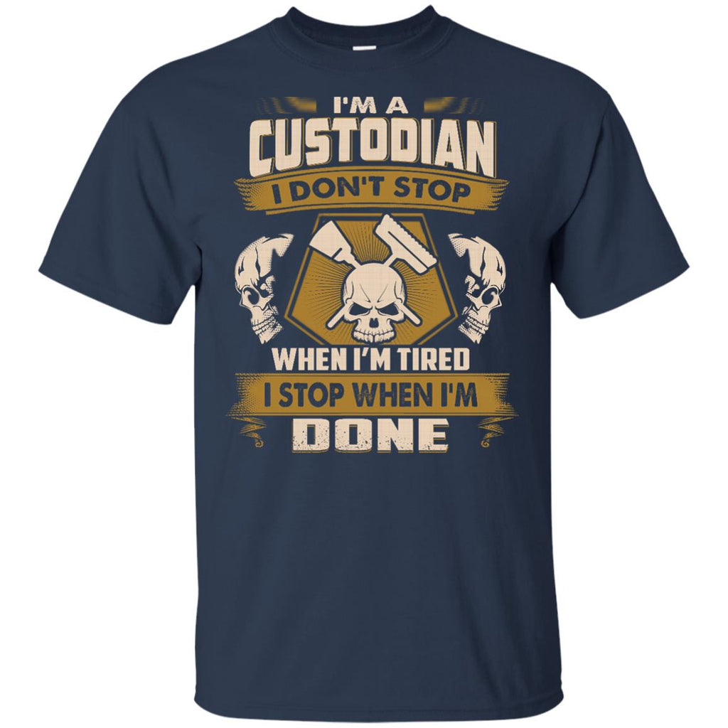 Custodian Tee Shirt - I Don't Stop When I'm Tired