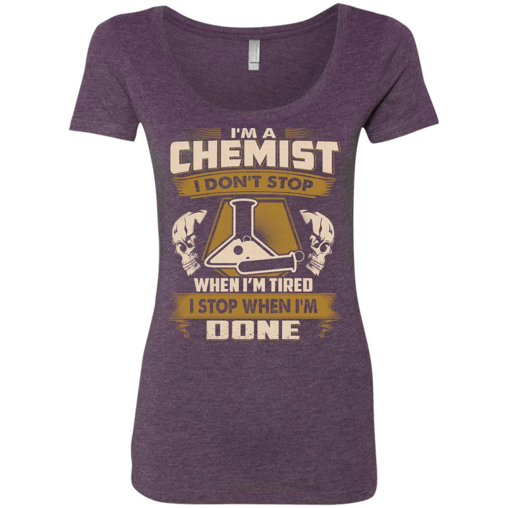 Chemist Tee Shirt - I Don't Stop When I'm Tired
