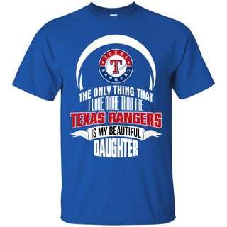 The Only Thing Dad Loves His Daughter Fan Texas Rangers Tshirt