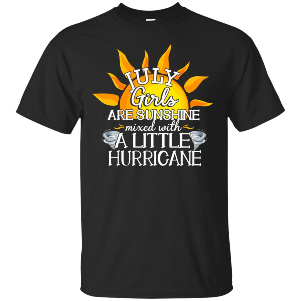 July Girls Are Sunshine With A Little Hurricane T Shirt
