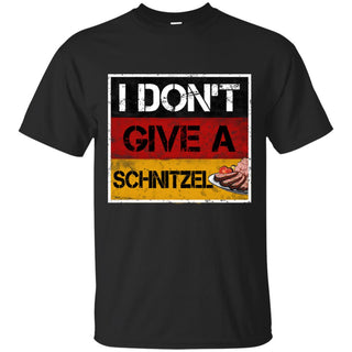 I Don't Give A Schnitzel In Cool T Shirts