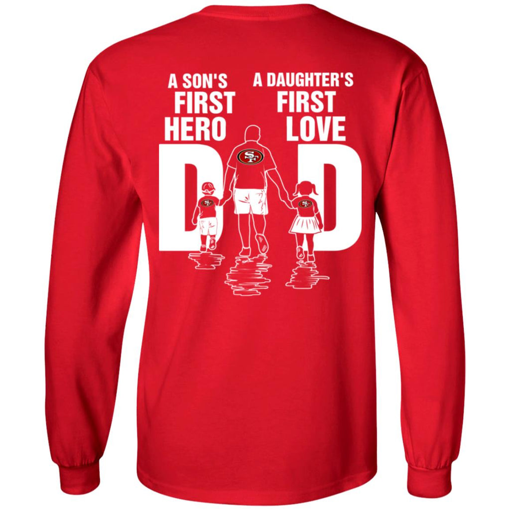 Son Is First Hero Daughter Is First Love San Francisco 49ers Dad Tshirt
